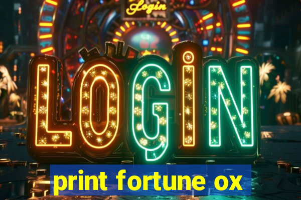 print fortune ox